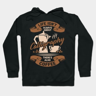 Calligraphy Coffee Lover Calligrapher Gift Hoodie